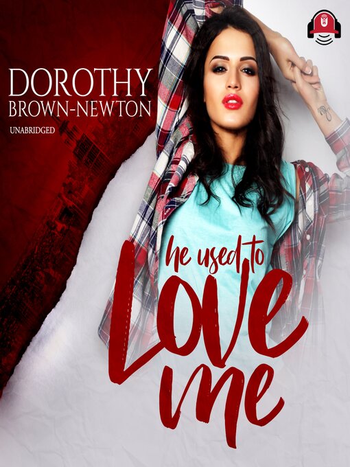 Title details for He Used to Love Me by Dorothy Brown-Newton - Available